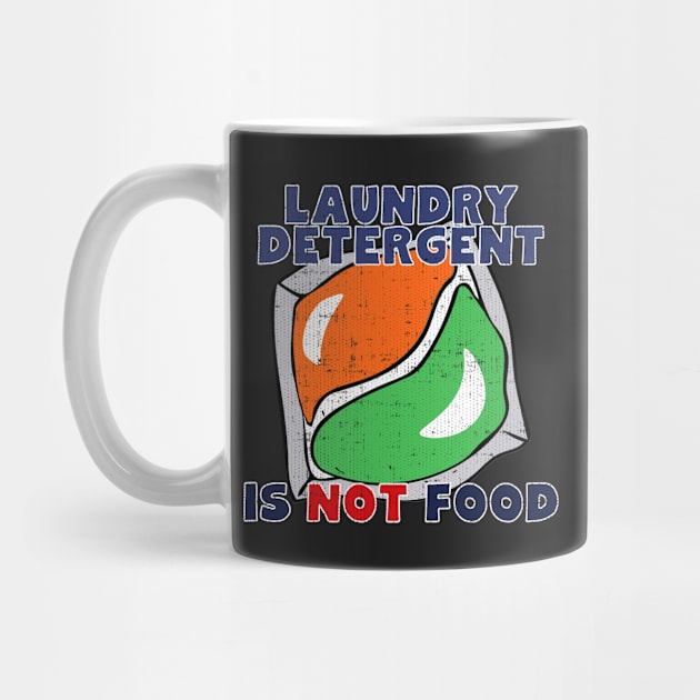 Laundry Detergent Is Not Food by Swagazon